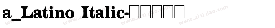 a_Latino Italic字体转换